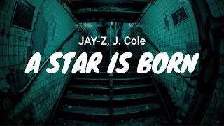 JAY-Z, J. Cole - A Star Is Born / LYRICS