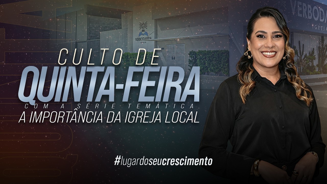 A IMPORTÂNCIA DA IGREJA LOCAL | CULTO DA QUINTA | JULIANA LOPES