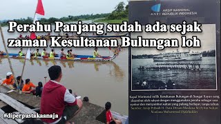 Perahu Panjang sudah ada sejak zaman Kesultanan Bulungan loh