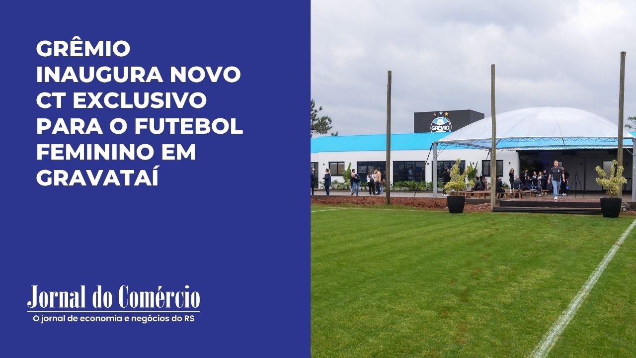 Grêmio inaugura CT exclusivo do futebol feminino em Gravataí