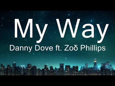 Danny Dove ft. Zoë Phillips - My Way  | 30mins - Feeling your music