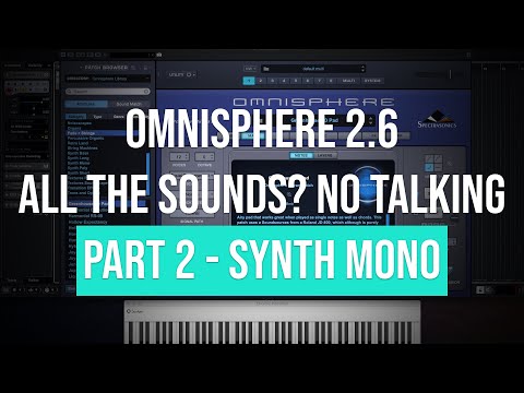 Omnisphere 2.6 | All the Sounds? No Talking | Part 2 - Synth Mono