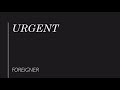 Foreigner | Urgent (Lyrics)
