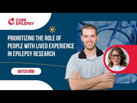 Prioritizing the Role of People with Lived Experience in Epilepsy Research