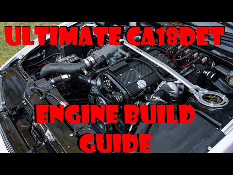 The Ultimate CA18DET Engine Build Guide | What Parts To Use??