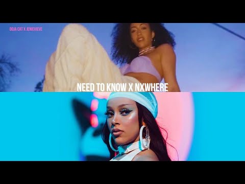 Need To Know X Nxwhere (Doja Cat & Jenevieve Mashup)