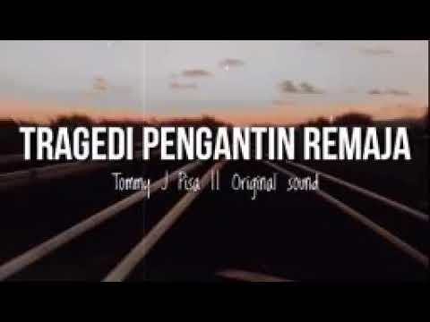 Tommy j Pisa # tragedi pengantin remaja