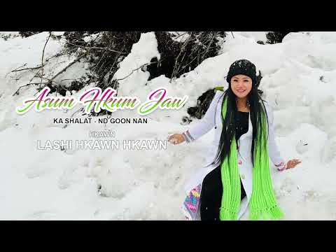 Asum Hkum Jaw - Lashi Hkawn Hkawn
