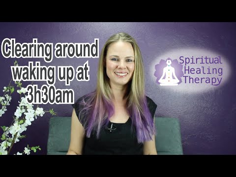 Healing/Clearing around Waking up at 3:30am