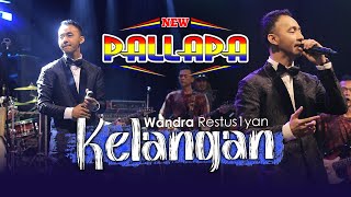 Download lagu NEW PALLAPA - Kelangan - Wandra Restusiyan mp3