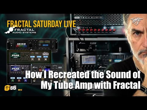 Fractal Saturday Live With - How I Recreated the Sound of My Tube Amp with Fractal