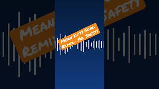 Mr. Safety- Mean Kitty Song Instrumental Remix #shorts #sparta