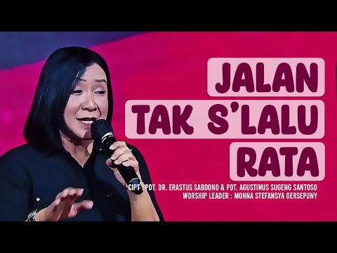 Jalan Tak S’lalu Rata - Cipt. Pdt. Dr. Erastus Sabdono & Pdt. Agustinus Sugeng Santoso, S.E