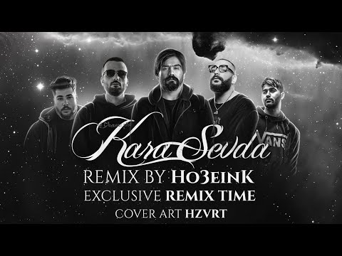 Kara Sevda - Ali Yasini x Ali Sorena x Daniyal x Hamid Sefat x Bibal (Remix By H.K)