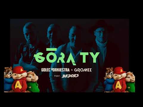 DJ BRACIA Golec uOrkiestra & Gromee - Górą Ty (feat. Bedoes)( Alvin i wiewiórki)