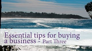 preview picture of video 'Essential tips for buying a business - part 3'