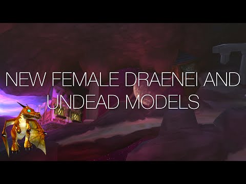 New Female Draenei and Undead Models