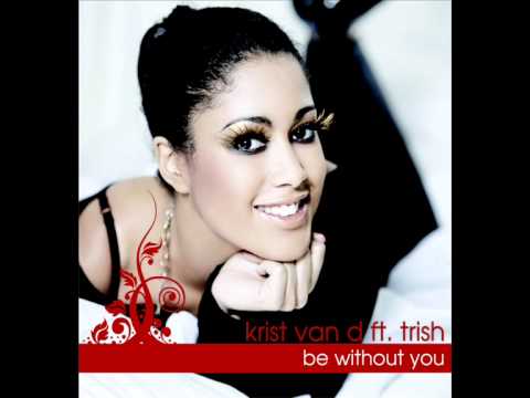 Krist Van D ft. Trish - Be Without You (radio edit)