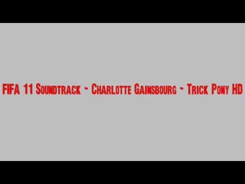 FIFA 11 Soundtrack - Charlotte Gainsbourg - Trick Pony HD !!