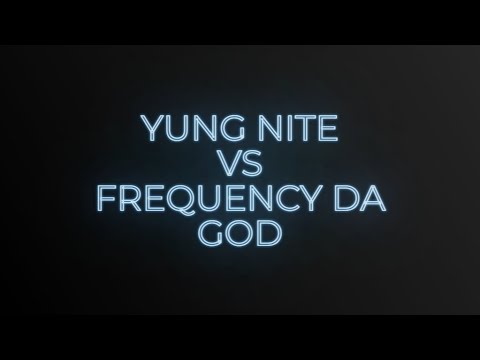 Frequency The God vs Yung Nite