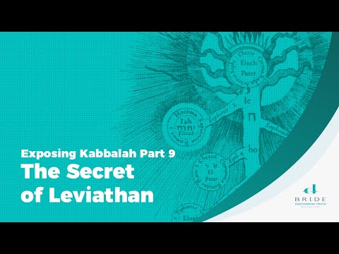 Exposing Kabbalah Part 9 - The Secret of Leviathan