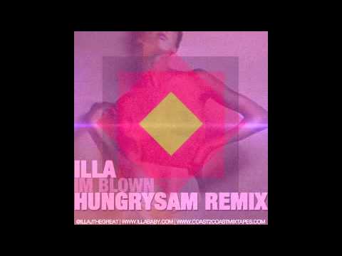 iLLA | IM BLOWN (DIRTY) | HungrySam REMIX