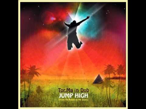 Tor.Ma in Dub - Jump High (From the Roots to the Stars) [Full Album]