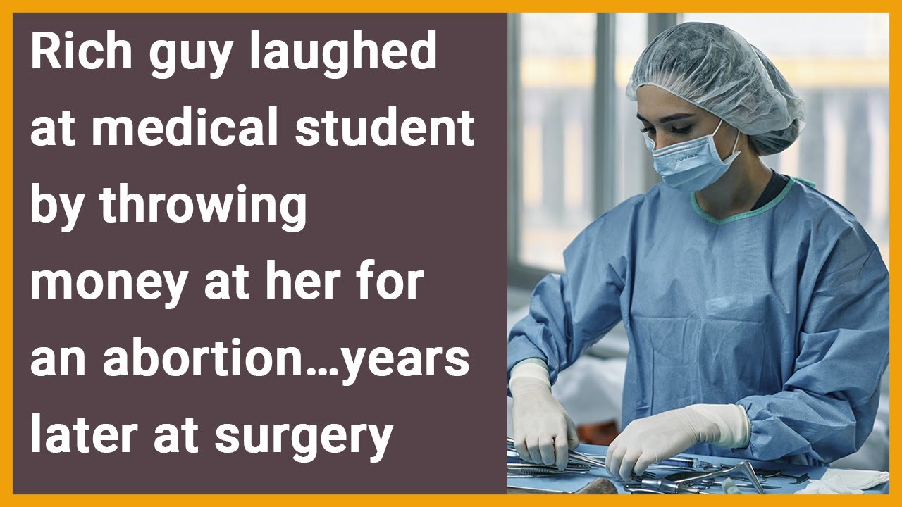 Rich frat boy laughed at med student by throwing money at her for abortion…years later at surgery