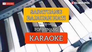 Download lagu SAPAYUANG BAJAUAH HATI KARAOKE POP MINANG B S O... mp3