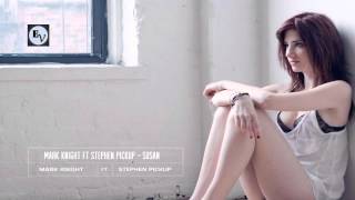 Mark Knight ft Stephen Pickup - Susan (Radio Edit)