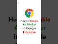 How To Disable Ad Blocker In Google Chrome