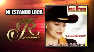 NI ESTANDO LOCA &quot;Jenni Rivera&quot; | Las Malandrinas | Disco jenny rivera