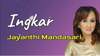 Download lagu Ingkar - Jayanthi Mandasari (Lirik) mp3 Download lagu Ingkar - Jayanthi Mandasari (Lirik) mp3