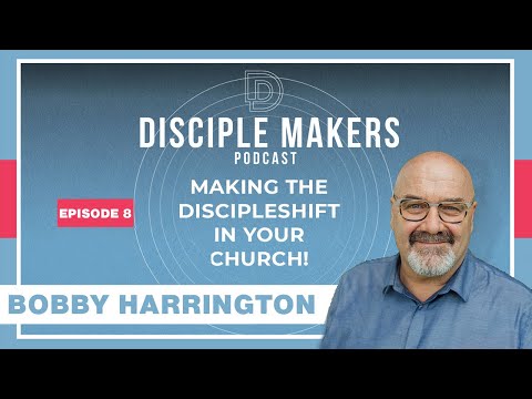 Making the DiscipleShift In Your Church | Bobby Harrington