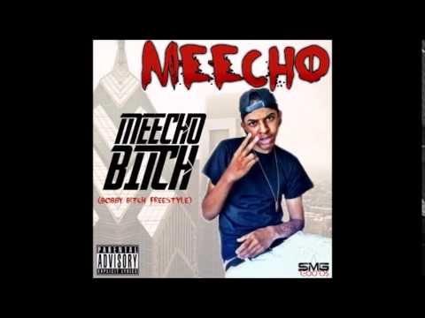 MEECHO - MEECHO BITCH (BOBBY BITCH FREESTYLE) (AUDIO) - SMG RECORDS 2014