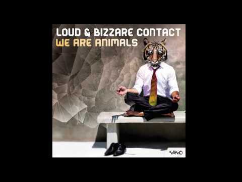 LOUD & Bizzare Contact - We Are Animals