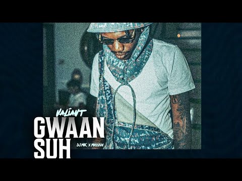 VALIANT - GWAAN SUH🔥🎶🇯🇲