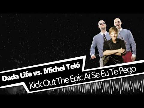 Dada Life vs. Michel Teló - Kick Out The Epic Ai Se Eu Te Pego (Blood & Sand MashUp)