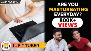 Are You MASTURBATING Daily? ft. @Fit Tuber | TheRanveerShow Clips video