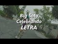 Big Soto Celebrando LETRA