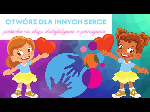 OTWÓRZ DLA INNYCH SERCEpiosenka dla dzieci o pomaganiu na akcje charytatywne zbiórki WOŚP#dladzieci