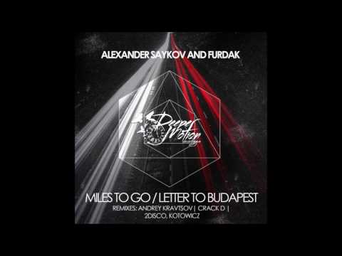 Alexander Saykov and Furdak - Miles To Go (Andrey Kravtsov Remix)