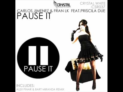 Carlos Jimenez & Fran LK ft. Priscila Due - Pause It (Original Mix)