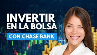 Cómo Invertir en la Bolsa de Valores con Chase Bank 💰 | Guía Completa 2026