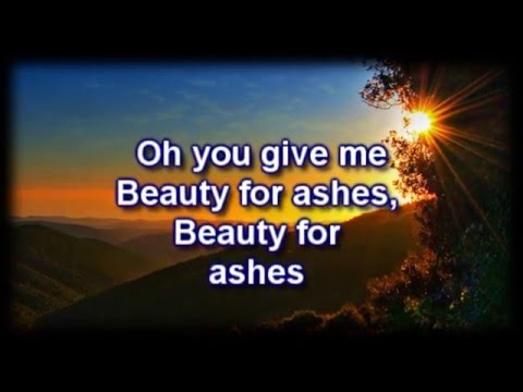 Beauty For Ashes - Chris McClarney - Worship Video with lyrics