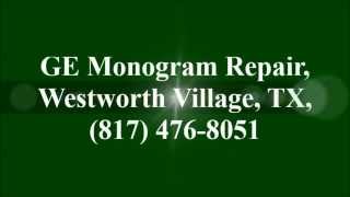 preview picture of video 'GE Monogram Repair, Westworth Village, TX, (817) 476-8051'