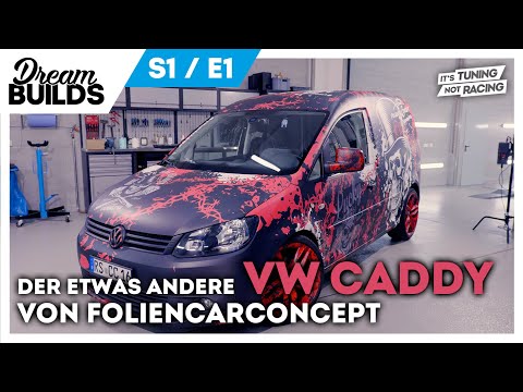 DreamBuilds S1E1 I Der etwas andere VW Caddy von FolienCarConcept