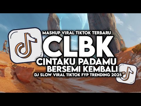 DJ CLBK - CINTAKU PADAMU BERSEMI KEMBALI SLOW TIKTOK VIRAL FULL SONG  MAMAN FVNDY 2025