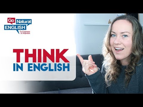 How to Think in English Only - Learn to Speak Fluently