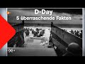 5 überraschende Fakten über D Day Terra X